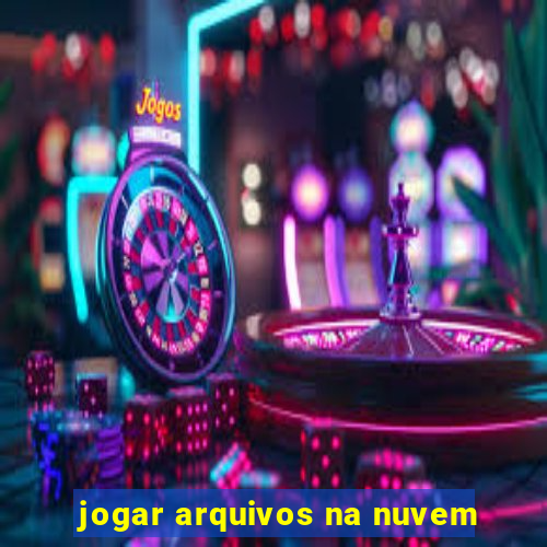 jogar arquivos na nuvem